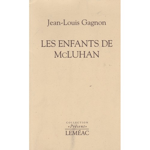 Les enfants de McLuhan, Jean-Louis Gagnon